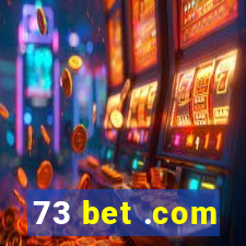 73 bet .com